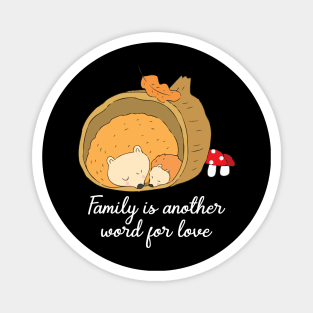 'Family Is Another Word For Love' Family Love Shirt Magnet